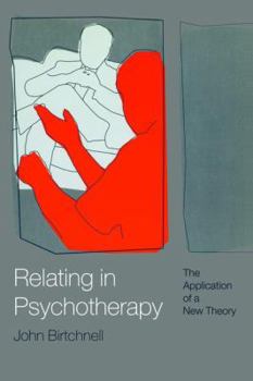 Hardcover Relating in Psychotherapy: The Application of a New Theory Book