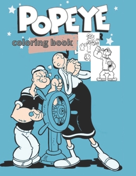 Paperback Popeye Coloring Book: hight quality of pictures to color - relaxing Coloring Books For adults and kids Book