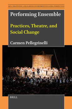 Hardcover Performing Ensemble: Practices, Theatre, and Social Change Book