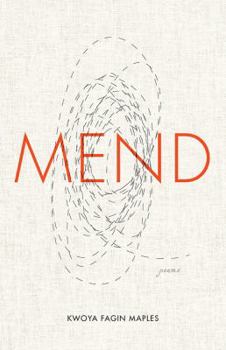 Mend: Poems - Book  of the University Press of Kentucky New Poetry & Prose Series