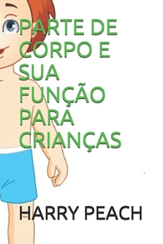 Paperback Parte de Corpo E Sua Fun??o Para Crian?as [Portuguese] Book