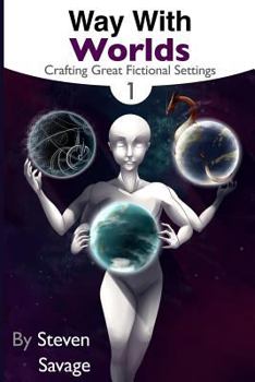 Paperback Way With Worlds Book 1: Crafting Great Fictional Settings Book