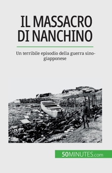 Paperback Il massacro di Nanchino: Un terribile episodio della guerra sino-giapponese [Italian] Book