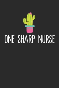 Paperback One Sharp Nurse: Cactus Notebook: Cactus Indoor Garden - Succulent - Feather - Cacti Nature - Prairie - Hardy Radial Spines - Gift for Book