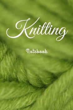 Knitting Graph Paper Notebook: Keeping Your Knitting Projects Organised