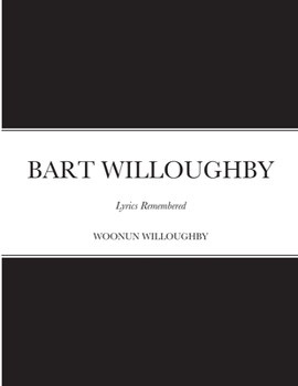 Paperback Bart Willoughby: Lyrics Remembered Book
