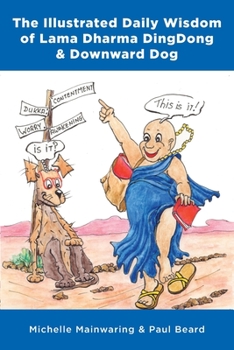 Paperback The Illustrated Daily Wisdom of Lama Dharma DingDong & Downward Dog Book