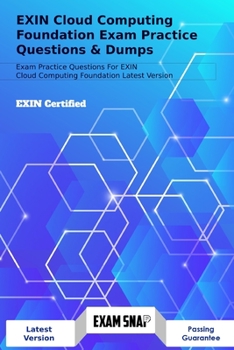 Paperback EXIN Cloud Computing Foundation Exam Practice Questions & Dumps: Exam Practice Questions For EXIN Cloud Computing Foundation LATEST VERSION Book