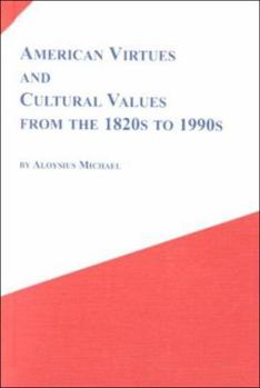 Hardcover American Virtues and Cultural Values from the 1820s to 1990s: Virtuous Materialism Book