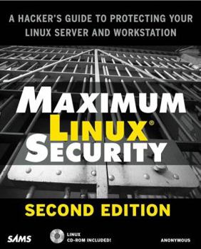 Paperback Maximum Linux Security: A Hacker's Guide to Protecting Your Linux Server and Workstation (Book with CD-ROM) [With CD-ROM] Book