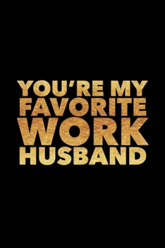 Paperback You're My Favorite Work Husband: Blank Lined Journal Book