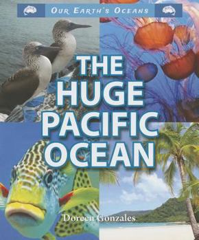 The Huge Pacific Ocean - Book  of the Our Earth's Oceans