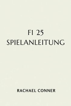 F1 25 SPIELANLEITUNG: Expertentechniken für die Dominanz der Rennstrecke, die Anpassung von Autos und den Erfolg am Renntag (German Edition)