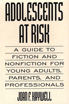 Hardcover Adolescents At Risk: A Guide to Fiction and Nonfiction for Young Adults, Parents, and Professionals Book