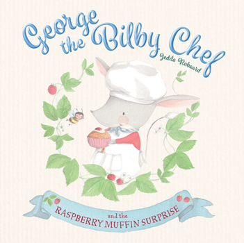 Hardcover George the Bilby Chef and the Raspberry Muffin Surprise Book