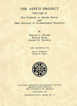 Paperback The Aepco Project: DOS Condado to Apache Survey and Data Recovery of Archaeological Resources Book