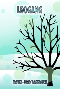 Leogang - Notiz- und Tagebuch: Winterurlaub in Leogang. Ideal für Skiurlaub, Winterurlaub oder Schneeurlaub.  Mit vorgefertigten Seiten und freien ... oder als Abschiedsgeschenk (German Edition)