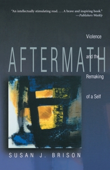 Hardcover Aftermath: Violence and the Remaking of a Self. Book