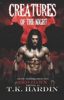 Paperback Creatures of The Night: Erotic Horror Collection Book