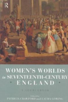 Paperback Women's Worlds in Seventeenth Century England: A Sourcebook Book