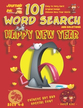 101 Word Search for Kids: SUPER KIDZ Book. Children - Ages 4-8 (US Edition). Chinese New Year, Crazy Rat. Custom art and letters interior w solutions ... time! (Superkidz - New Year Search for Kids)