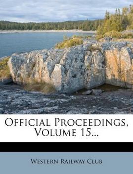 Official Proceedings, Volume 15...