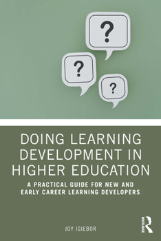 Paperback Doing Learning Development in Higher Education: A Practical Guide for New and Early Career Learning Developers Book