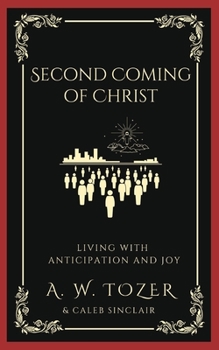 Paperback Second Coming of Christ: Living with Anticipation and Joy Book