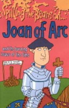 Paperback Spilling the Beans on Joan of Arc and the Burning Issues of the Time Book