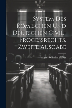 Paperback System des Römischen und Deutschen Civil-Processrechts, zweite Ausgabe [German] Book