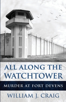 Paperback All Along The Watchtower: Murder At Fort Devens Book