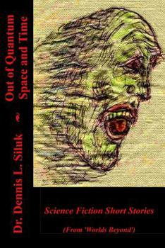 Paperback Out of Quantum Space and Time: (short SF Stories, from 'worlds Byeyond') Book