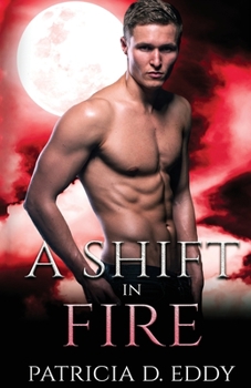 Paperback A Shift in Fire: A Werewolf Shifter Romance Book