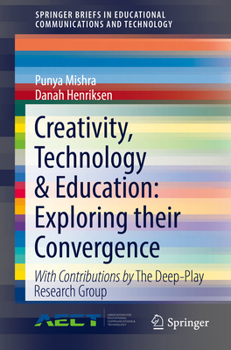 Paperback Creativity, Technology & Education: Exploring Their Convergence Book