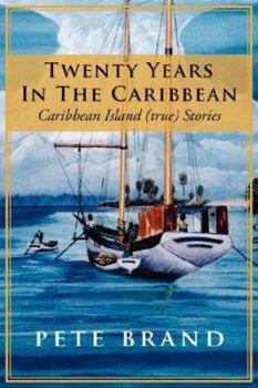 Paperback Twenty Years In The Caribbean: Caribbean Island (true) Stories Book