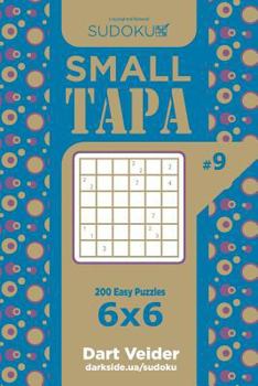 Paperback Sudoku Small Tapa - 200 Easy Puzzles 6x6 (Volume 9) Book