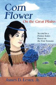 Paperback Corn Flower on the Great Plains: Second in a Fiction Series Based on the Four Seasons Book