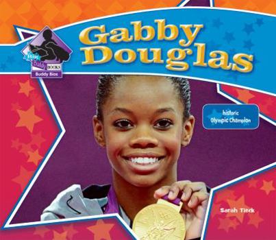 Library Binding Gabby Douglas: Historic Olympic Champion: Historic Olympic Champion Book