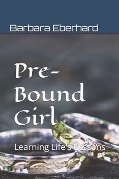 Paperback Pre-Bound Girl: Learning Life's Lessons Book