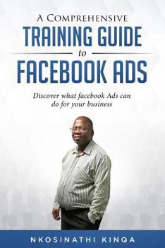 Paperback A Comprehensive Training Guide to Facebook Ads Book