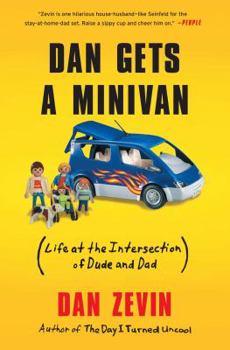 Paperback Dan Gets a Minivan: (Life at the Intersection of Dude and Dad) Book