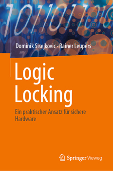 Hardcover Logic Locking: Ein Praktischer Ansatz Für Sichere Hardware [German] Book