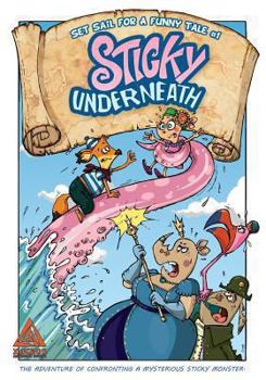 Paperback Sticky underneath: The adventure of confronting a mysterious sticky monster. Book