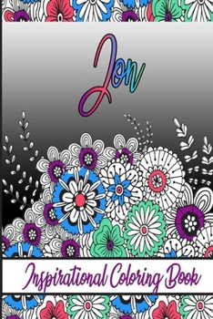 Paperback Jon Inspirational Coloring Book: An adult Coloring Book with Adorable Doodles, and Positive Affirmations for Relaxaiton. 30 designs, 64 pages, matte c Book