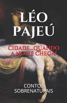 Paperback Contos Sobrenaturais: Cidade... Quando a Noite Chega! [Portuguese] Book