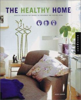 Hardcover The Healthy Home: Beautiful Interiors That Enhance the Environment and Your Well-Being Book