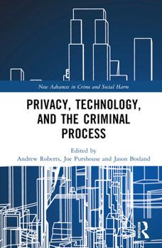 Hardcover Privacy, Technology, and the Criminal Process Book