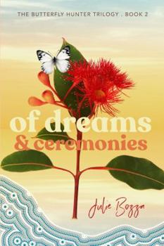 Of Dreams and Ceremonies - Book #2 of the Butterfly Hunter