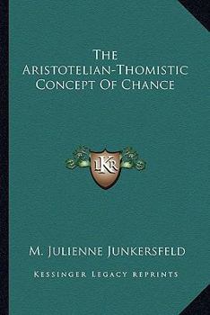 Paperback The Aristotelian-Thomistic Concept Of Chance Book