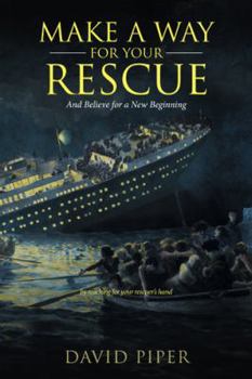 Hardcover Make a Way for Your Rescue: And Believe for a New Beginning Book